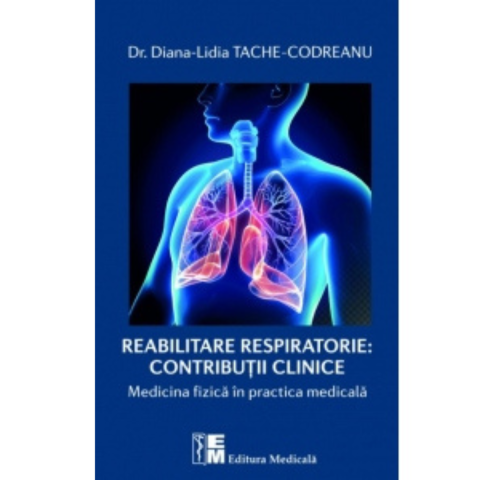 Medicina & Farmacie - Reabilitarea respiratorie: Contributii clinice. Medicina fizica in practica medicala