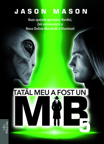 Tot Adevarul - Tatal meu a fost un MIB. Volumul 5 - PRECOMANDA