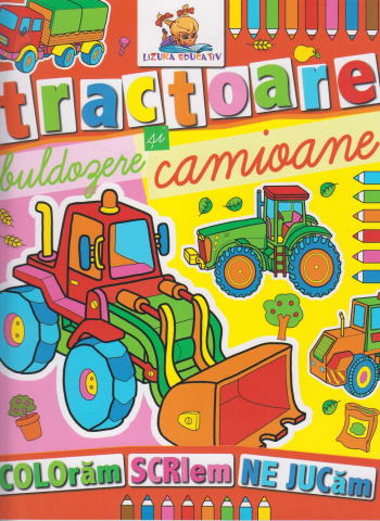 De colorat - Tractoare, buldozere si camioane. Carte de colorat