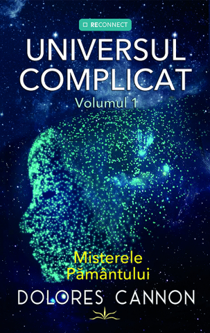 ReConnect - Universul Complicat- Misterele Pamantului. Volumul 1
