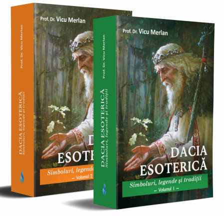Istorie - Dacia Esoterica (doua volume). Simboluri, legende si traditii