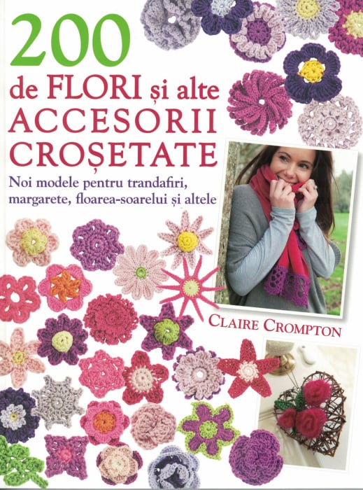200 de flori si alte accesorii crosetate - Claire Crompton [1]
