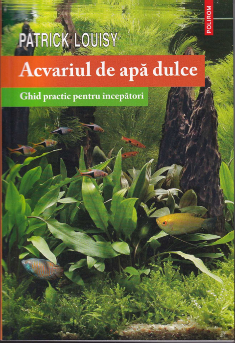 Acvariul de apa dulce. Ghid practic pentru incepatori [1]