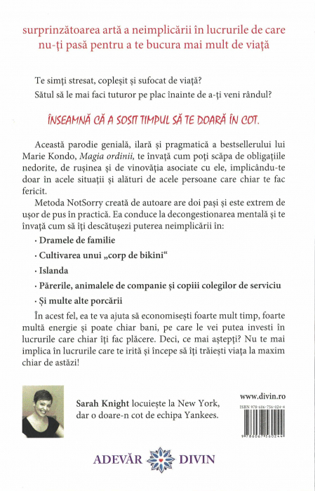 Arta magica a durutului in cot. Ce poti face pentru a nu-ti mai pierde timpul pe care nu il ai cu oameni pe care nu ii suporti, facand lucruri pe care nu doresti sa le faci. Sarah Knight [2]