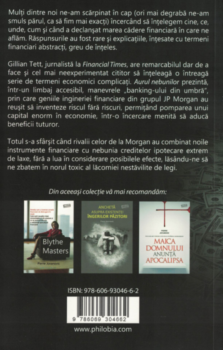Aurul nebunilor. Mafia de la JP Morgan: din culisele elitei finantelor de pe Wall Street - Gillian Tett [2]