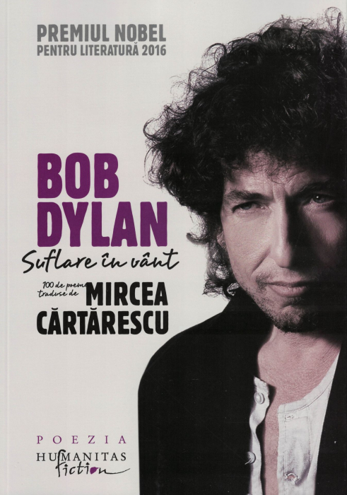 Bob Dylan. Suflare in vant. 1oo de poeme traduse de Mircea Cartarescu - Bob Dylan [1]