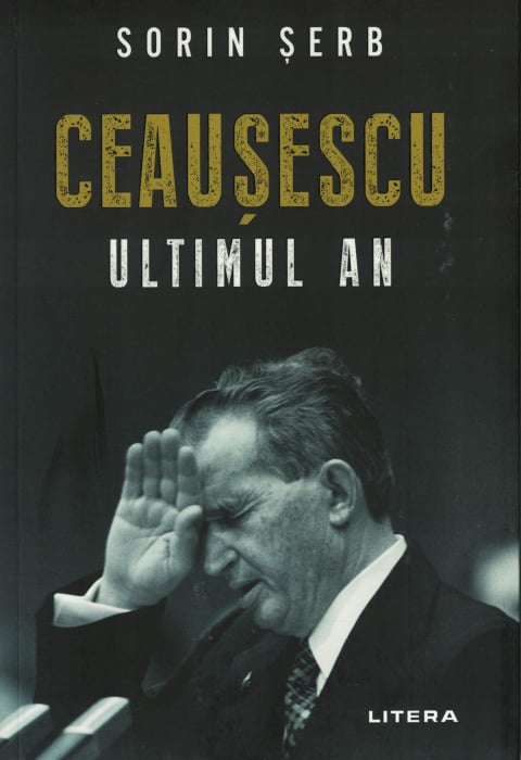 Ceausescu. Ultimul an - Sorin Serb [1]