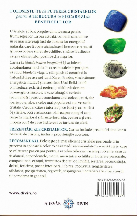 Cristale pentru incepatori. Ghidul pentru descoperirea puterii vindecatoare a cristalelor. Karen Frazier [2]