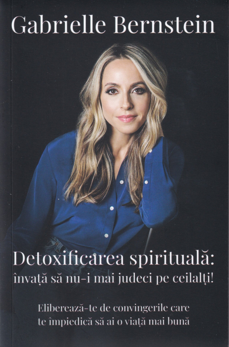 Detoxificarea spirituala. Invata sa nu-i judeci pe ceilalti! [1]