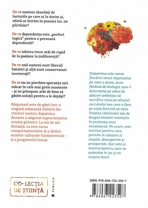 Dopamina. Despre cum o singura molecula din creierul nostru controleaza iubirea, sexul si creativitatea - si va hotari soarta omenirii. Daniel Lieberman Michael E Long [2]
