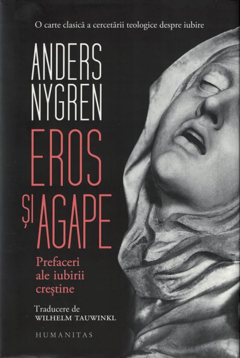 Eros si Agape. Prefaceri ale iubirii crestine - Anders Nygren [1]