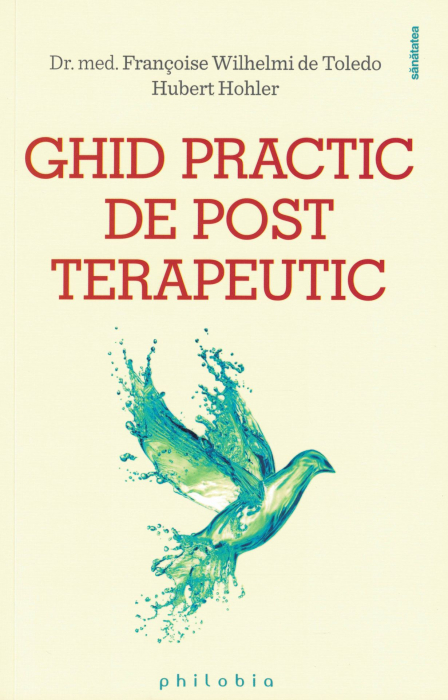 Ghid practic de post terapeutic - Dr. med. Francoise Wilhemi de Toledo [1]