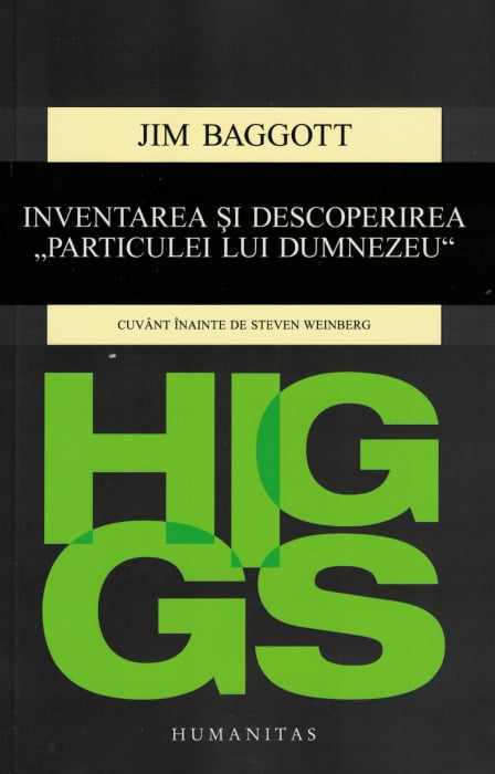 HIGGS. Inventarea si descoperirea Particulei lui Dumnezeu - Jim Baggott [1]