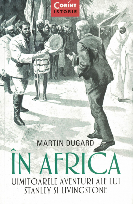 In Africa. Uimitoarele aventuri ale lui Stanley si Livingstone - Martin Dugard [1]