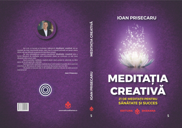 Meditatia creativa. 21 de meditatii pentru sanatate si succes. Ioan Prisecaru. Editie de lux, cartonata [2]