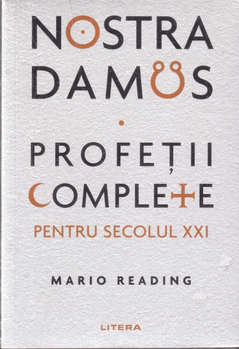 Nostradamus. Profetii complete pentru secolul XXI [1]