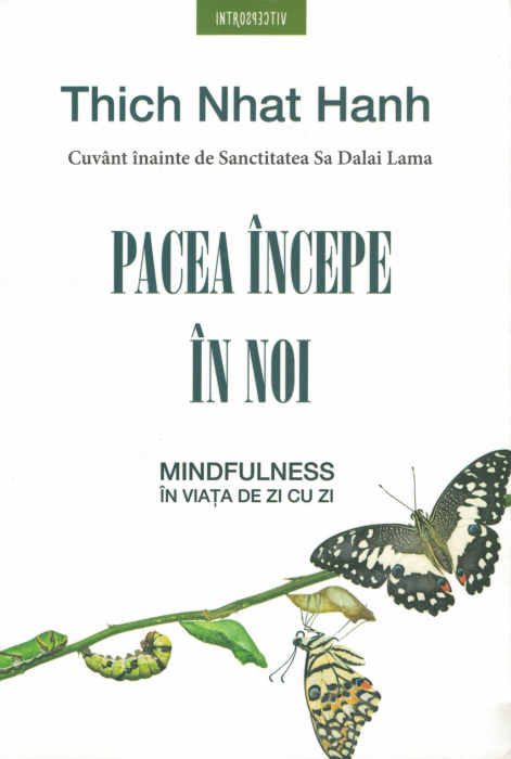 Pacea incepe in noi. Mindfulness in viata de zi cu zi - Thich Nhat Hanh [1]