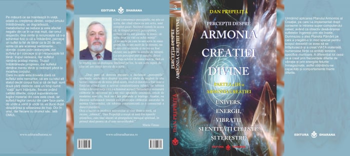 Perceptii despre Armonia Creatiei Divine. Partea a 3-a - Armonia Creatiei. Univers, Energii, Vibratii, entitati celeste și terestre. Dan Prepelita - Dan Prepelita [2]