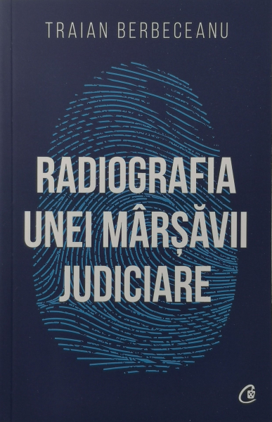 Radiografia unei marsavii judiciare - Traian Berbeceanu [1]
