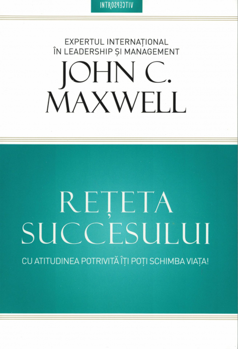 Reteta succesului - John C Maxwell [1]