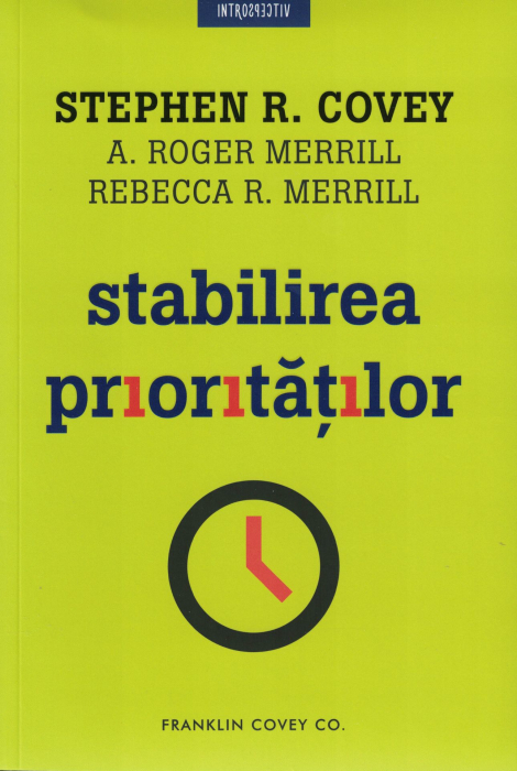 Stabilirea prioritatilor - Stephen R Covey, A. Roger Merrill, Rebecca R. Merrill [1]