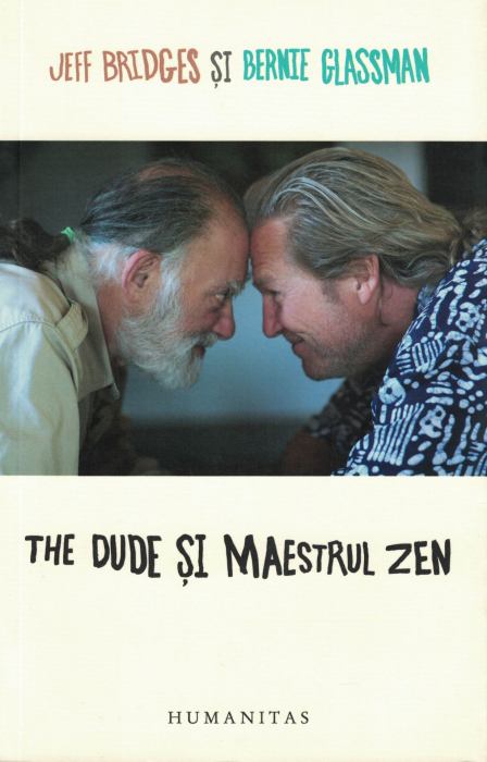 The Dude si Maestrul Zen - Jeff Bridges, Bernie Glassman [1]