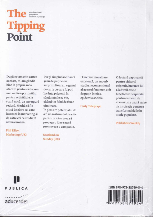 The Tipping Point. Cum lucruri mici pot provoca schimbari de proportii [2]