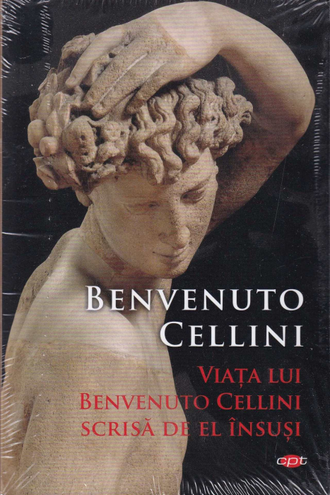Viata lui Benvenuto Cellini scrisa de el insusi [1]