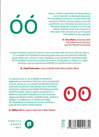 The Food Mood Connection. Un ghid esential al alimentelor uimitoare care lupta cu depresia, anxietatea, OCD, ADHD si multe altele - Uma Naidoo [1]