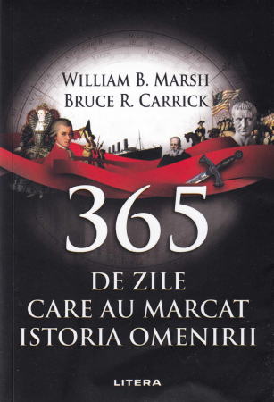 Istorie - 365 de zile care au marcat istoria omenirii