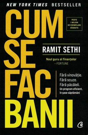 Business, Economie - Cum se fac banii - Ramit Sethi