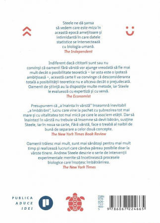 Fara varsta. Cum sa inaintezi in varsta fara sa imbatranesti - Andrew Steele [1]