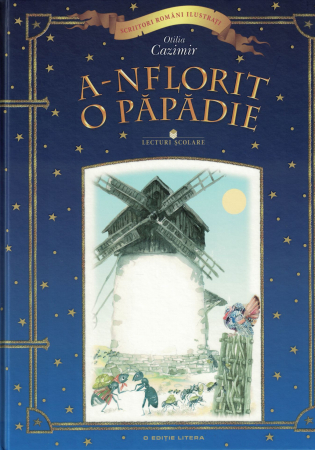 Carti pentru copii - A-nflorit o papadie. Lecturi scolare - Otilia Cazimir