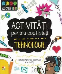 Activitati pentru copii isteti - Tehnologie - Catherine Bruzzone [0]