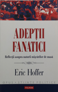 Adeptii fanatici - Eric Hoffer [0]