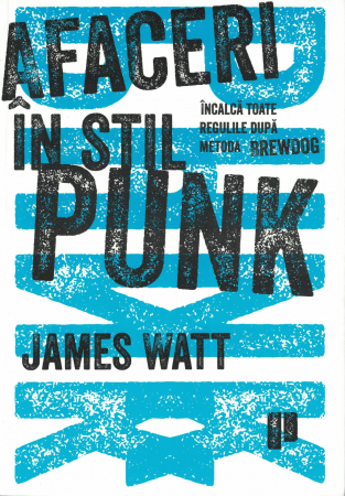 Dezvoltare personala - Afaceri in stil Punk - James Watt