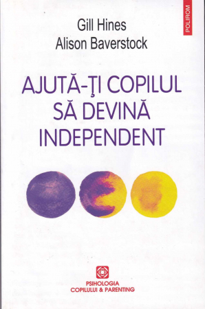 Dezvoltare personala - Ajuta-ti copilul sa devina independent