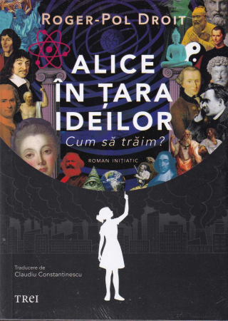 Literatura - Alice in tara ideilor. Cum sa traim?