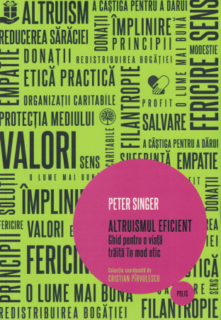 Dezvoltare personala - Altruismul eficient - Peter Singer