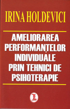 Psihologie - Ameliorarea performantelor individuale prin tehnici de psihoterapie