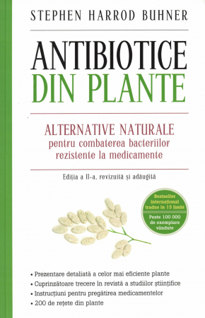 Antibiotice din plante. Alternative naturale pentru combaterea bacteriilor rezistente la medicamente - Stephen Harrod Buhner [0]