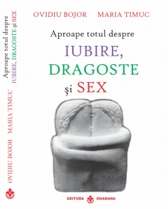 Aproape totul despre Iubire, dragoste si sex