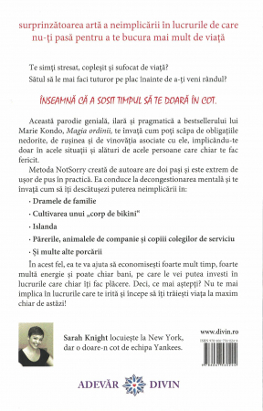 Arta magica a durutului in cot. Ce poti face pentru a nu-ti mai pierde timpul pe care nu il ai cu oameni pe care nu ii suporti, facand lucruri pe care nu doresti sa le faci. Sarah Knight [1]