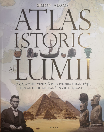 Istorie - Atlas istoric al lumii - Simon Adams