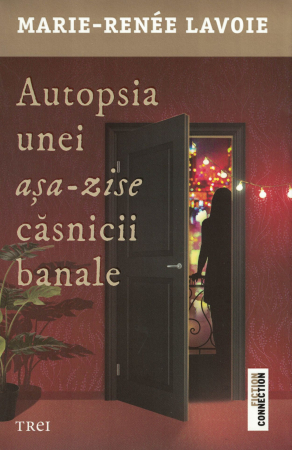Literatura - Autopsia unei asa-zise casnicii banale - Marie Renee Lavoie