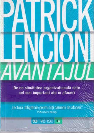 Dezvoltare personala - Avantajul. De ce sanatatea organizationala este cel mai important atu in afaceri