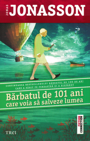 Literatura - Barbatul de 101 ani care voia sa salveze lumea - Jonas Jonasson