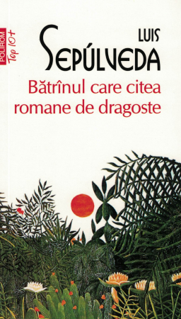 Batranul care citea romane de dragoste - Luis Sepulveda [0]