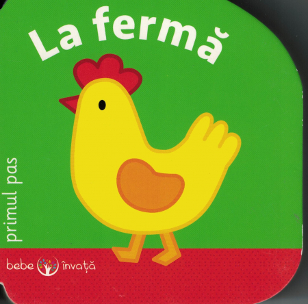 Carti pentru copii - Bebe invata. La ferma. Primul pas
