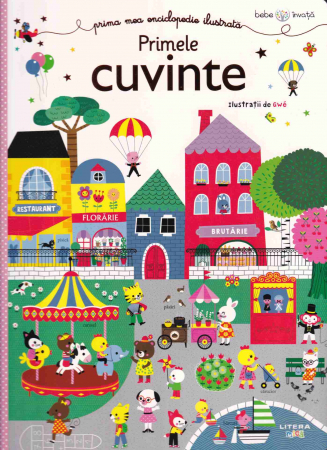 Carti pentru copii - Bebe invata. Prima mea enciclopedie ilustrata. Primele cuvinte